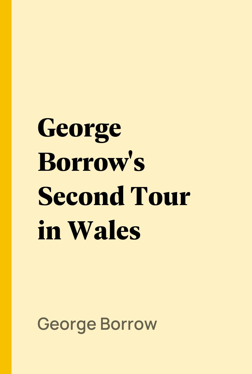 George Borrow's Second Tour in Wales